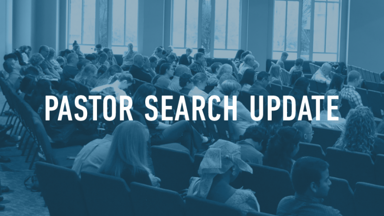 Pastor Search Update – Mar 29