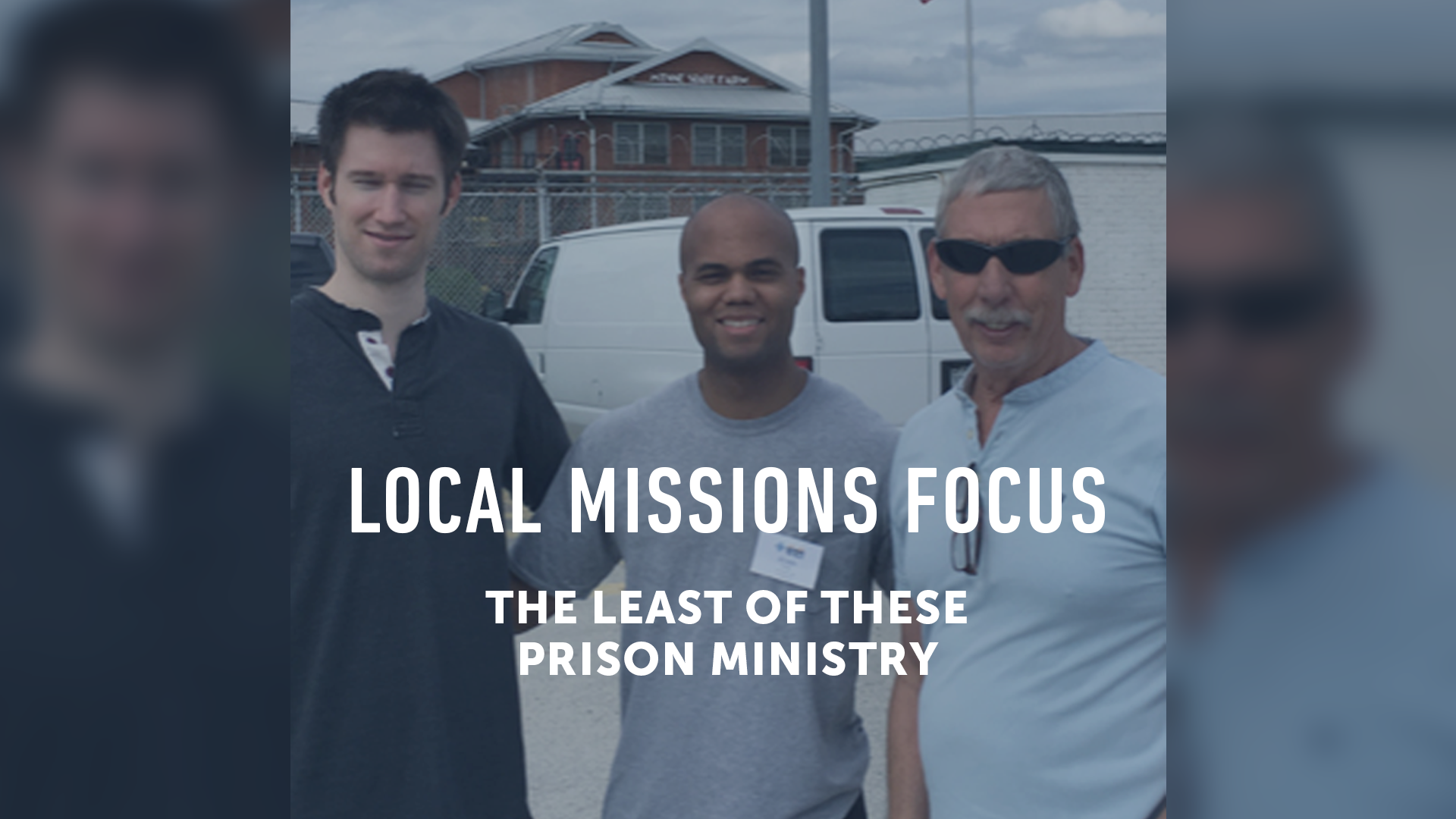 Local Missions Focus: Prison Ministry