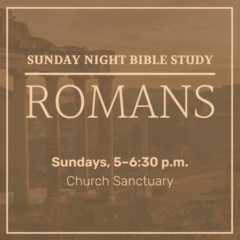 Sunday Night Bible Study: Romans